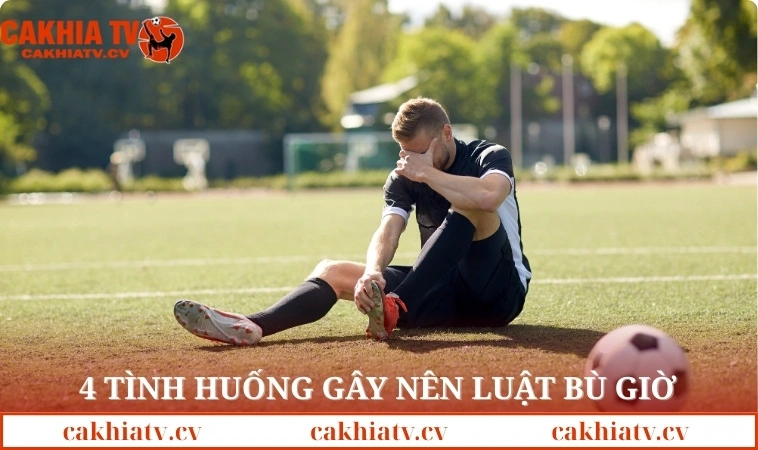 4 tình huống gây nên luật bù giờ trong bóng đá