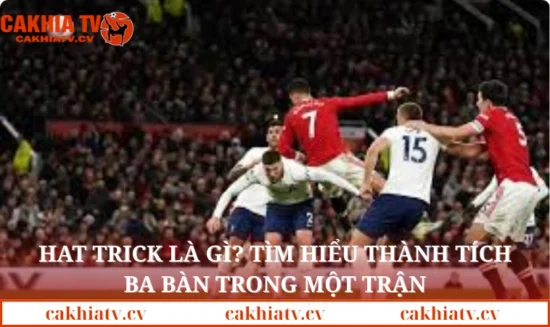 Hat Trick là gì