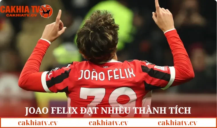 Joao Felix đạt nhiều thành tích trên sân cỏ