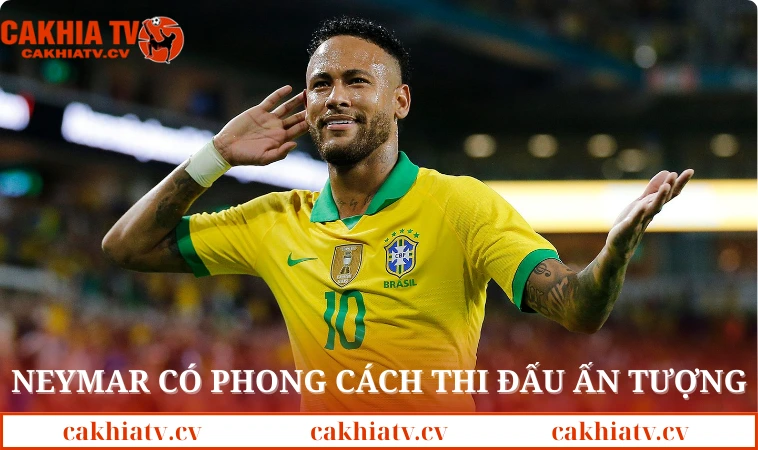 Neymar có phong cách thi đấu ấn tượng