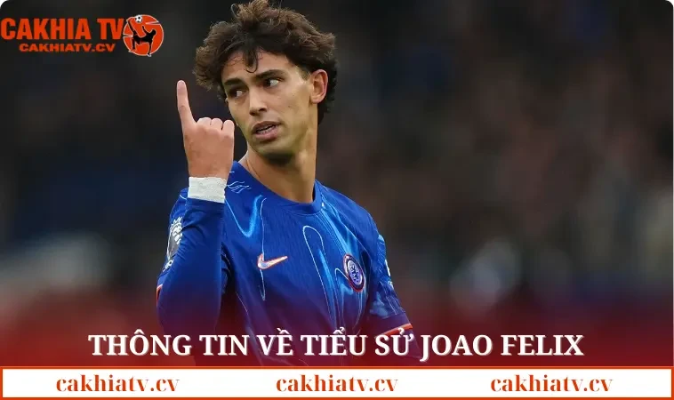 Thông tin về tiểu sử Joao Felix